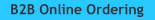 B2B Online Ordering
